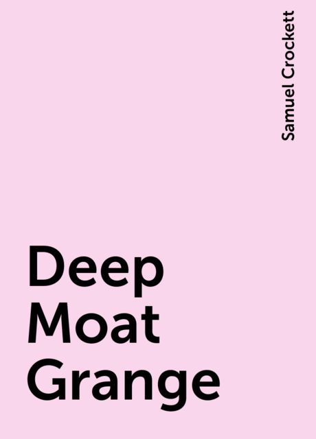 Deep Moat Grange