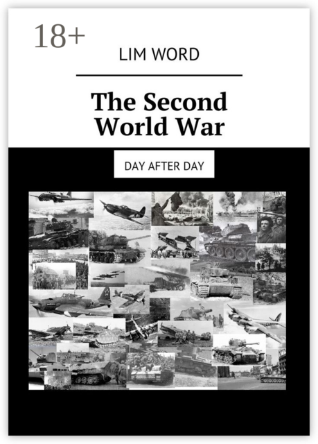 The Second World War. Day after day