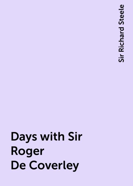 Days with Sir Roger De Coverley