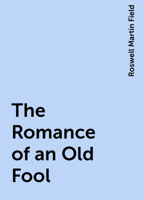 The Romance of an Old Fool