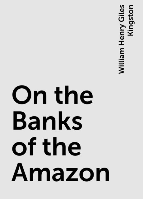 On the Banks of the Amazon