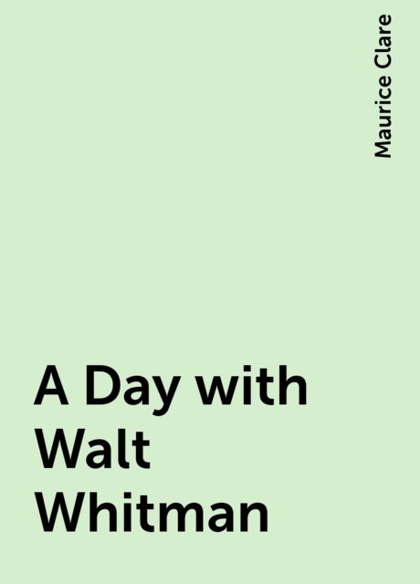 A Day with Walt Whitman