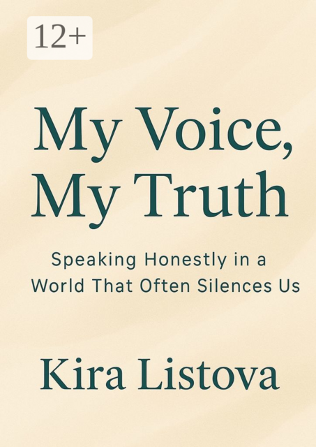 My Voice, My Truth: Speaking Honestly in a World That Often Silences Us