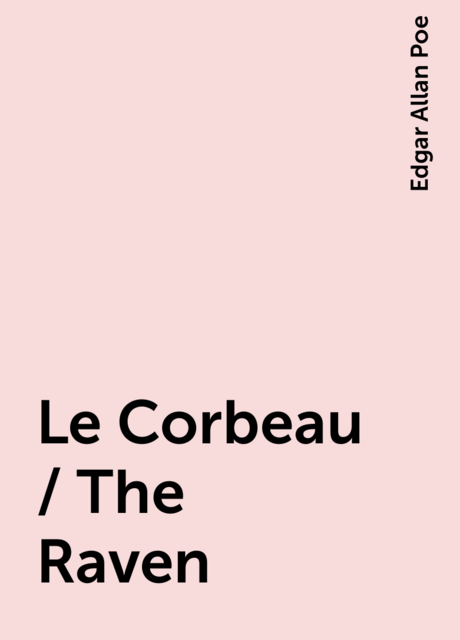 Le Corbeau / The Raven