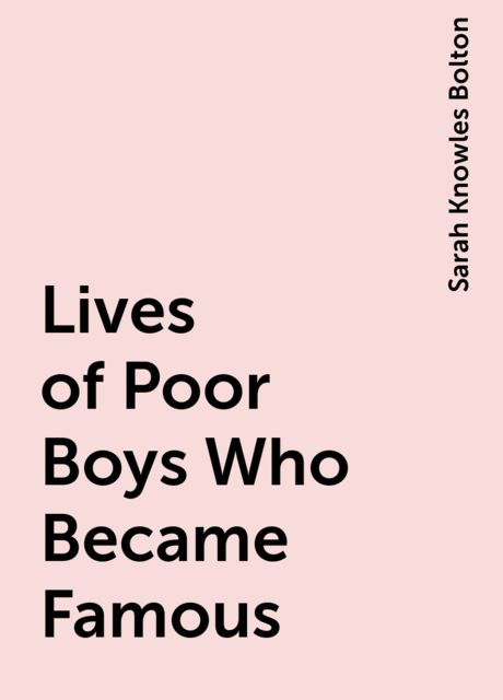 Lives of Poor Boys Who Became Famous
