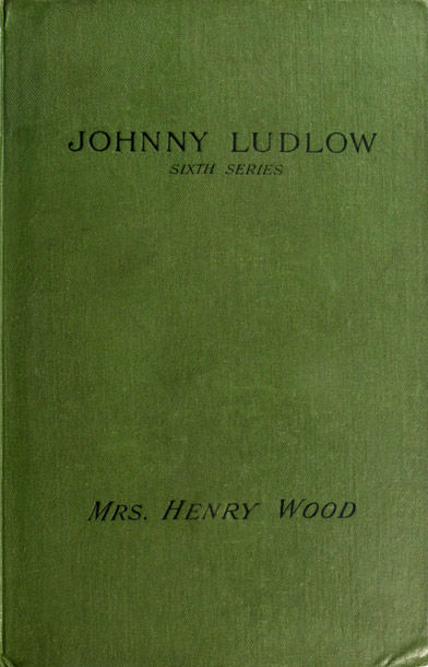 Johnny Ludlow, Sixth Series