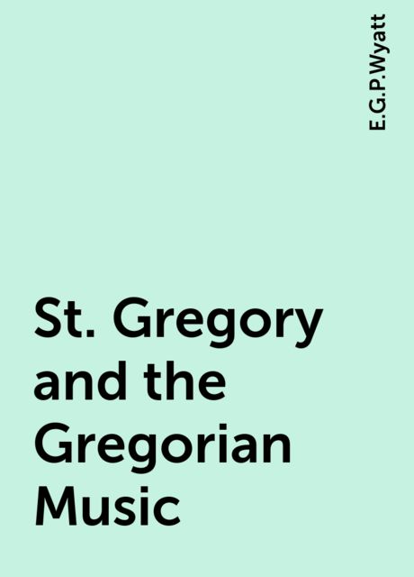 St. Gregory and the Gregorian Music