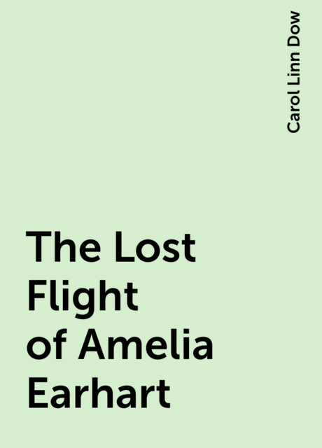 The Lost Flight of Amelia Earhart