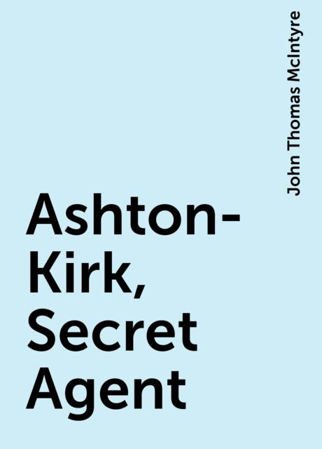 Ashton-Kirk, Secret Agent