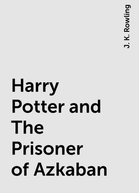Harry Potter and The Prisoner of Azkaban