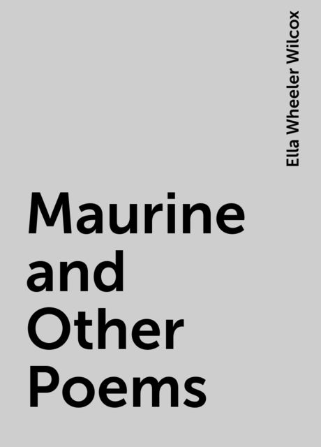 Maurine and Other Poems