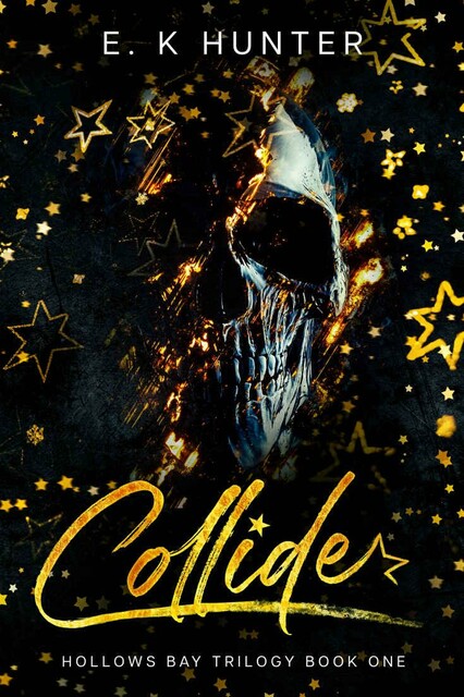 Collide: Hollows Bay Trilogy Book One, E. K Hunter