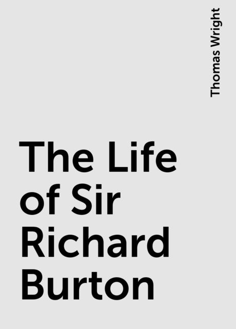 The Life of Sir Richard Burton