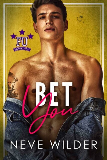 Bet You (Franklin U Book 4), Neve Wilder