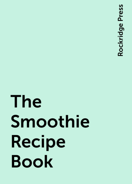 The Smoothie Recipe Book