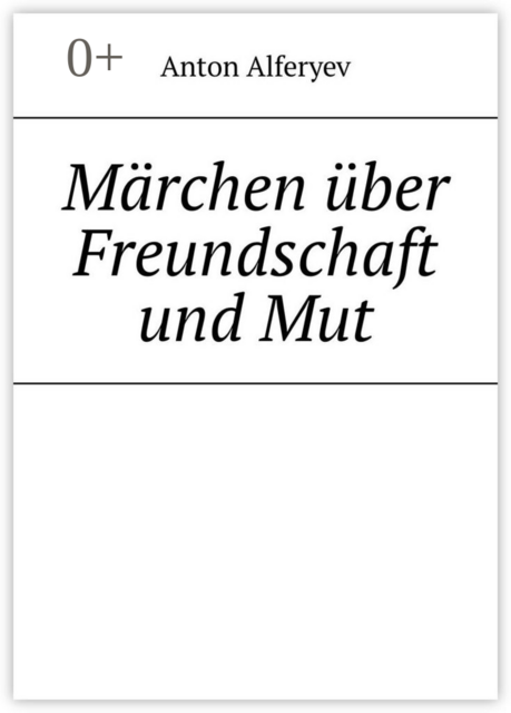 Märchen über Freundschaft und Mut