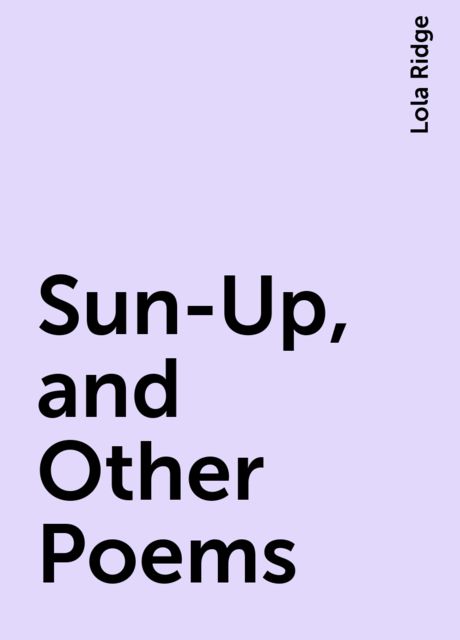 Sun-Up, and Other Poems