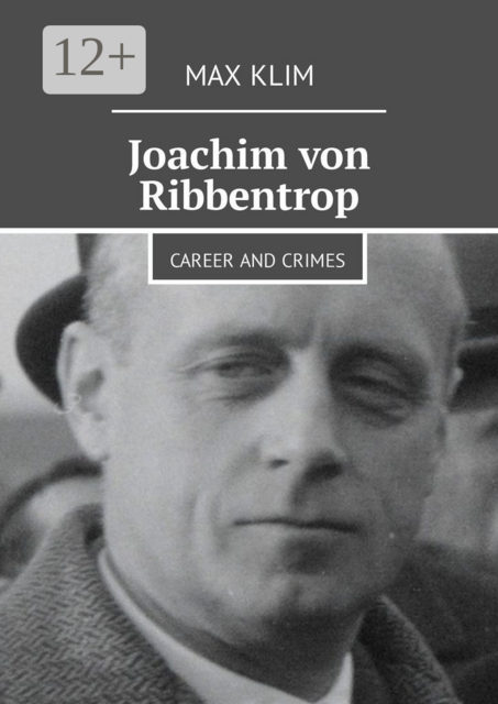 Joachim von Ribbentrop. Career and crimes