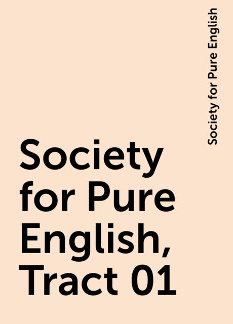 Society for Pure English, Tract 01