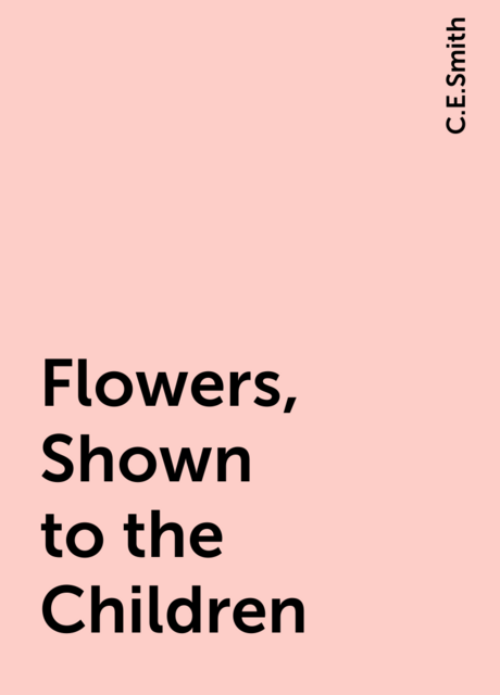 Flowers, Shown to the Children