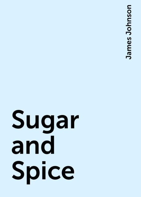 Sugar and Spice
