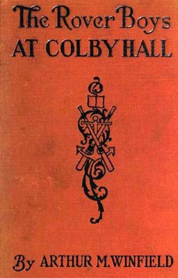 The Rover Boys at Colby Hall / or The Struggles of the Young Cadets