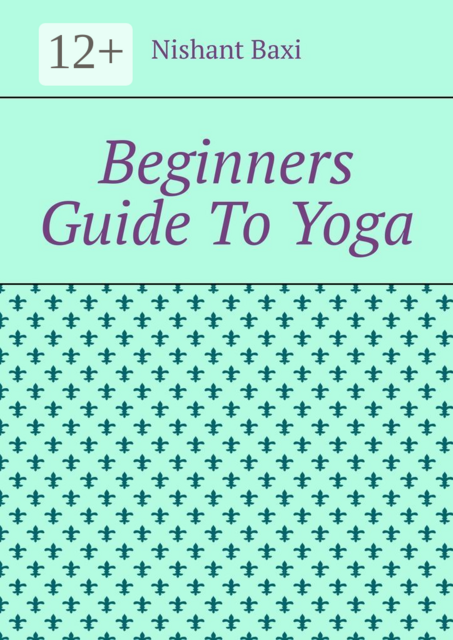 Beginners Guide To Yoga