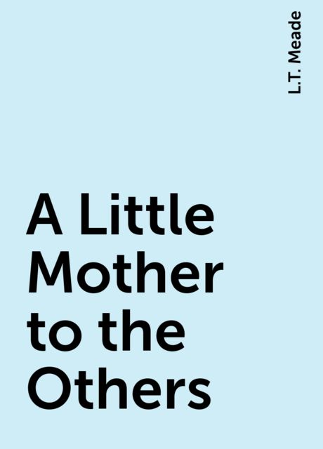 A Little Mother to the Others