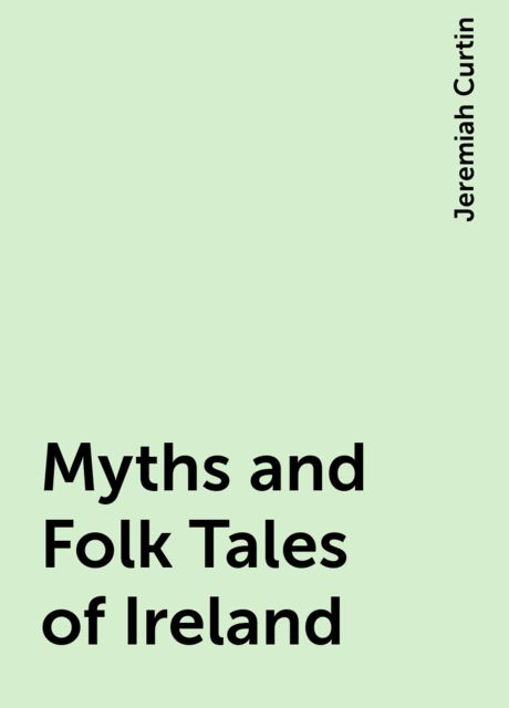 Myths and Folk Tales of Ireland