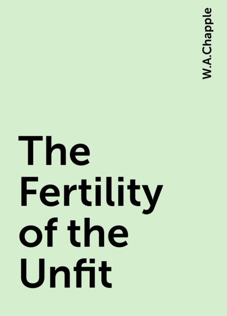 The Fertility of the Unfit