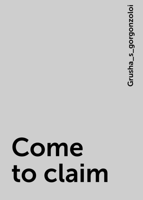 Come to claim