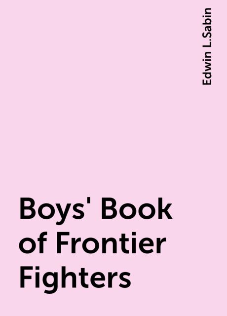 Boys' Book of Frontier Fighters