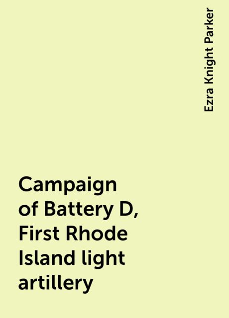 Campaign of Battery D, First Rhode Island light artillery