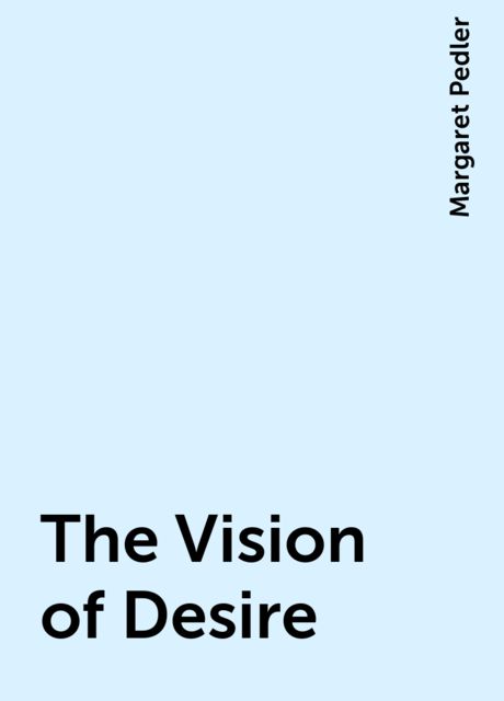 The Vision of Desire