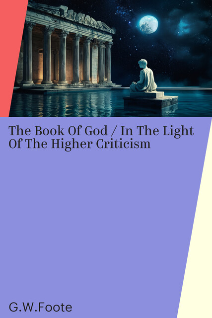 The Book Of God / In The Light Of The Higher Criticism