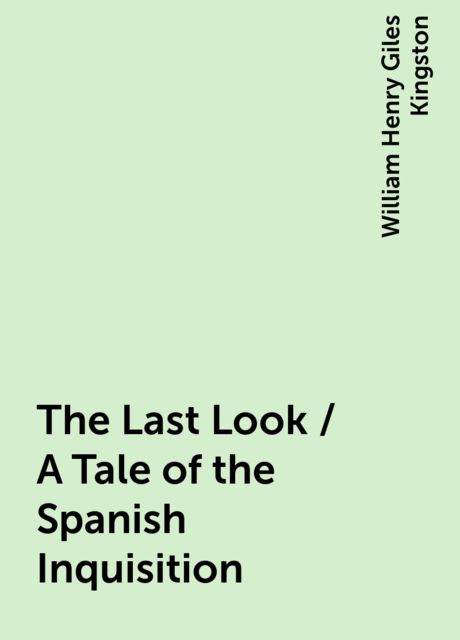 The Last Look / A Tale of the Spanish Inquisition