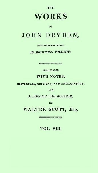 Dryden's Works Vol. 08 (of 18)