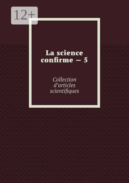 La science confirme — 5. Collection d’articles scientifiques