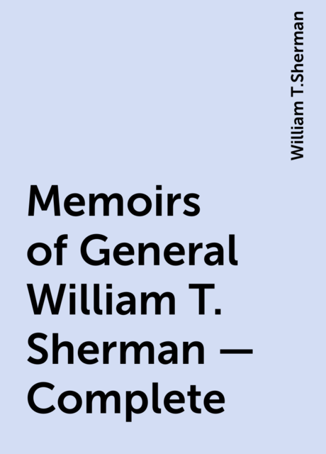 Memoirs of General William T. Sherman — Complete