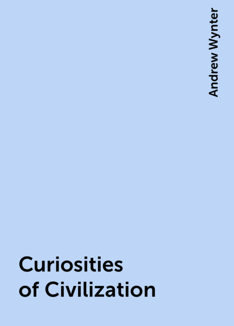 Curiosities of Civilization