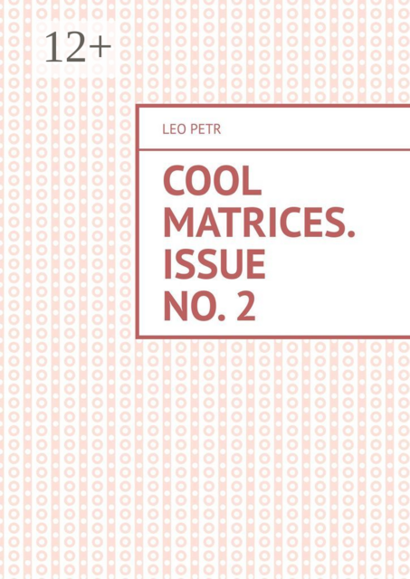 Cool Matrices. Issue No. 2
