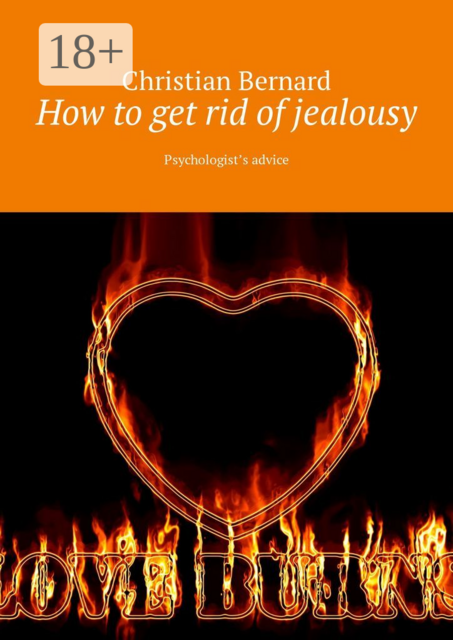 How to get rid of jealousy. Psychologist’s advice