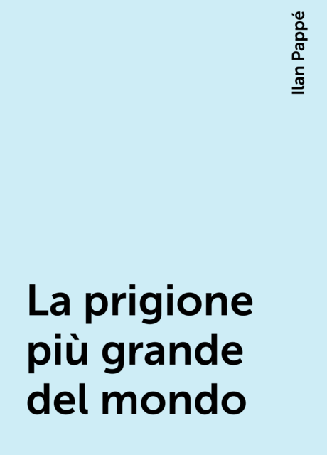 La prigione più grande del mondo