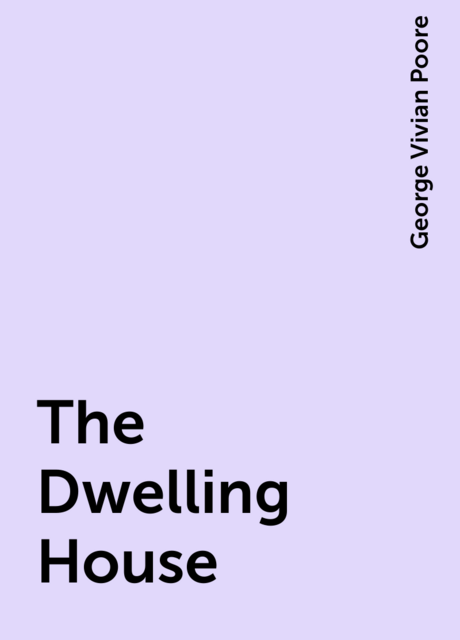 The Dwelling House