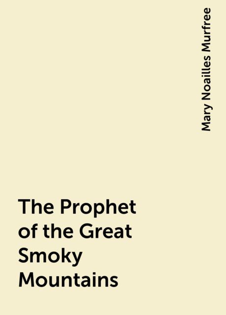 The Prophet of the Great Smoky Mountains