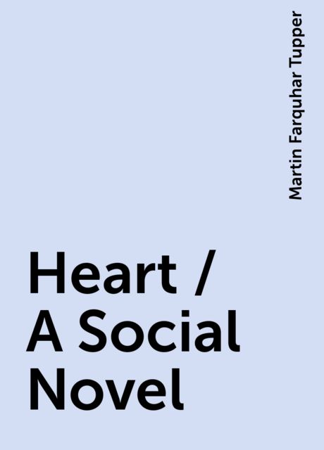 Heart / A Social Novel