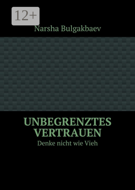Unbegrenztes Vertrauen. Denke nicht wie Vieh