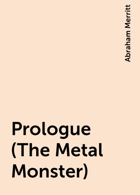 Prologue (The Metal Monster)