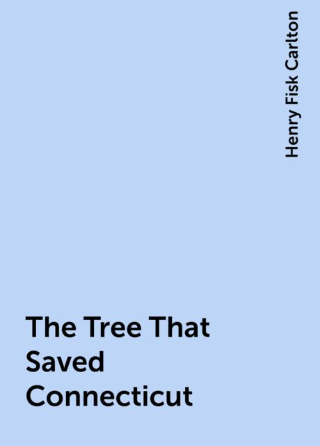The Tree That Saved Connecticut