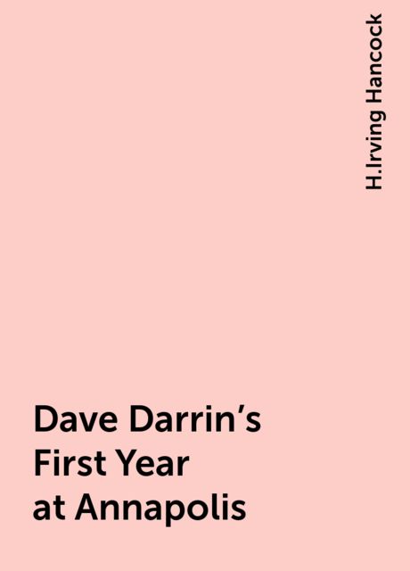 Dave Darrin's First Year at Annapolis
